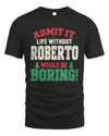 ROBERTO P5 TH08 Christmas T-Shirt – “Life Without NAME Would Be Boring”