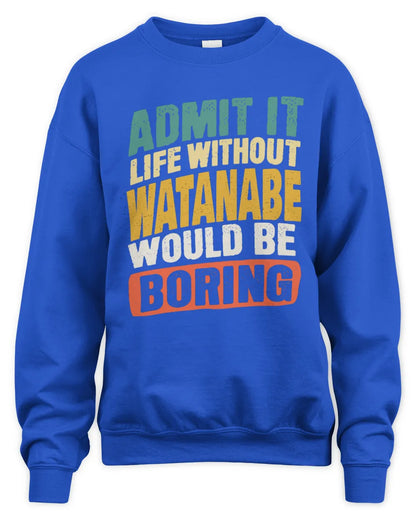 WATANABE TP88-K4-229
Personalized Funny Quote Apparel “Life Without NAME Would Be Boring” - Unisex Sweatshirt - Royal