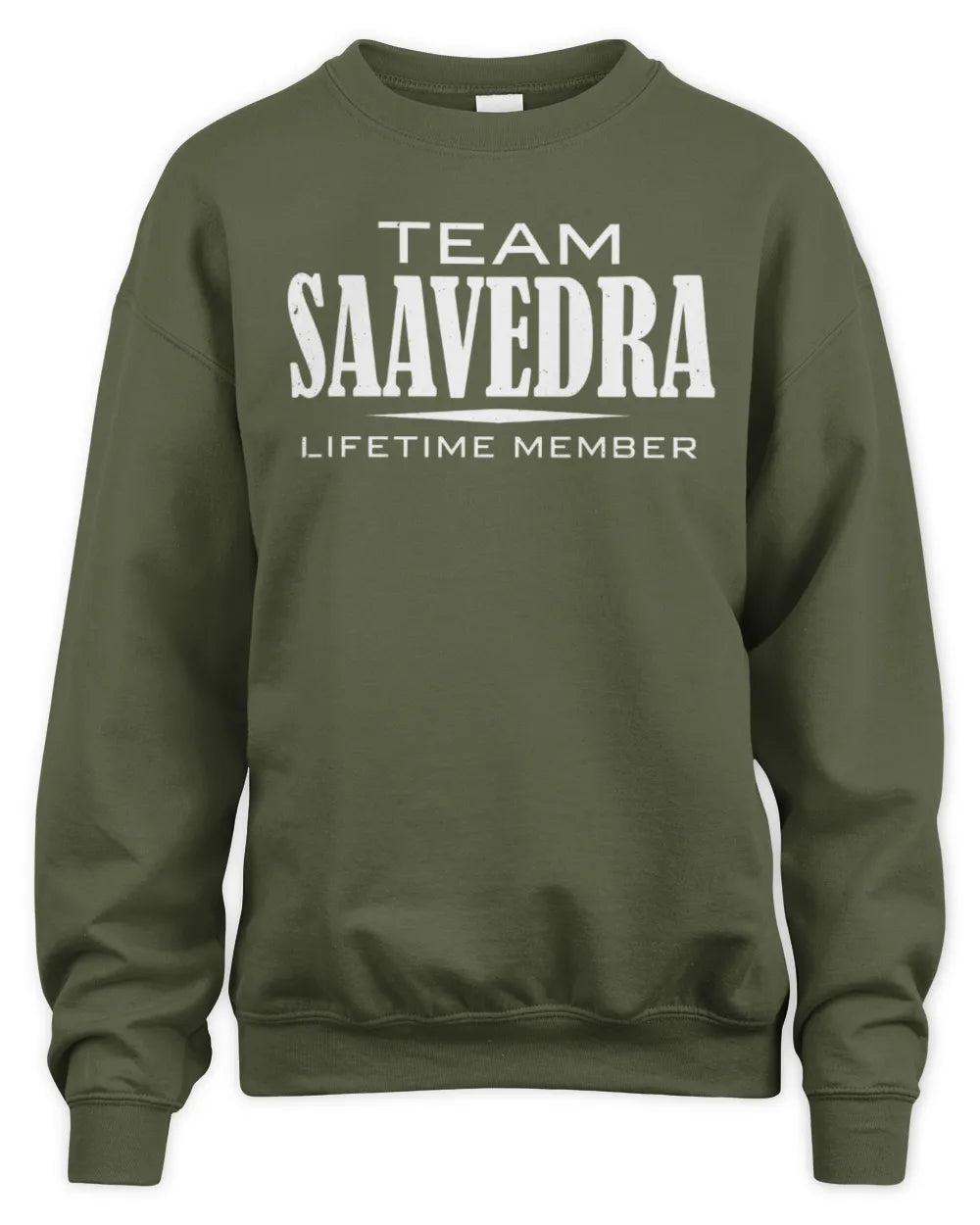 SAAVEDRA BL62-K4-128 - Personalized “Team NAME Lifetime Member” - Unisex Sweatshirt - Military Green