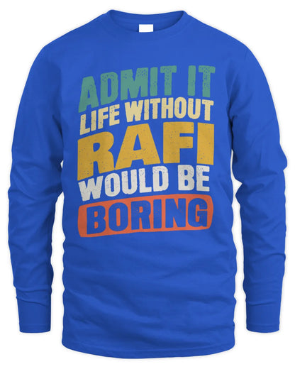 RAFI TP88-K4-229
Personalized Funny Quote Apparel “Life Without NAME Would Be Boring” - Men's Long Sleeved T-Shirt - Royal