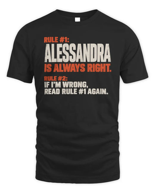 ALESSANDRA NP1-H006 - Always Right Personalized Name T-Shirt – Funny Custom Name Shirt