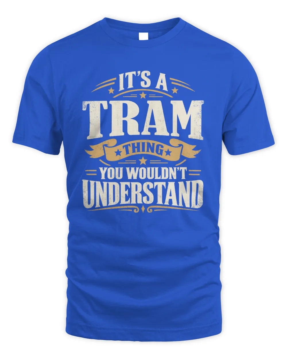 TRAM P08 TH51 - Personalized “It’s a/an [NAME] Thing – You Wouldn’t Understand” Shirt - Unisex Standard T-Shirt - Royal