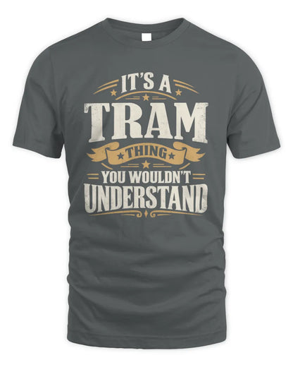 TRAM P08 TH51 - Personalized “It’s a/an [NAME] Thing – You Wouldn’t Understand” Shirt - Unisex Standard T-Shirt - Charcoal