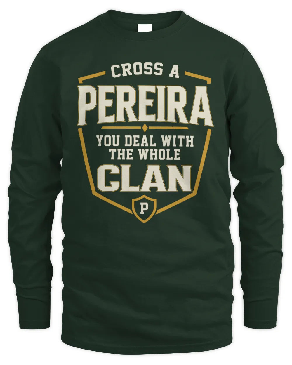 PEREIRA NT1-K008 Cross A/An NAME, You Deal With the Whole Clan | Personalized Vintage T-Shirt - Men's Long Sleeved T-Shirt - Forest Green
