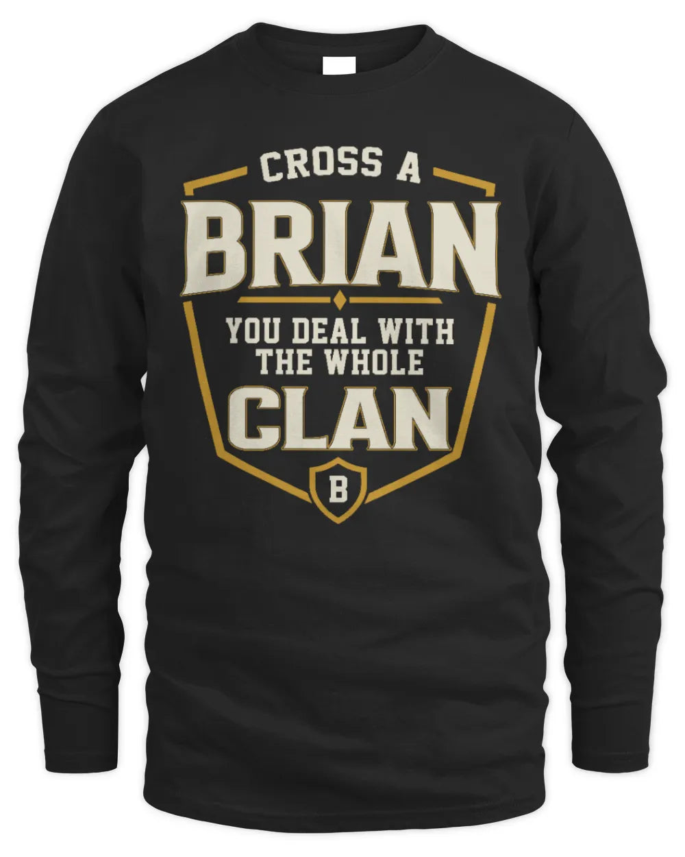 BRIAN NT1-K008 Cross A/An NAME, You Deal With the Whole Clan | Personalized Vintage T-Shirt - Men's Long Sleeved T-Shirt - Black