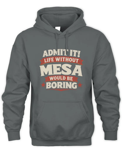 MESA P4 KT003 Personalized Funny Quote Apparel “Life Without NAME Would Be Boring” - Unisex Hoodie - Charcoal