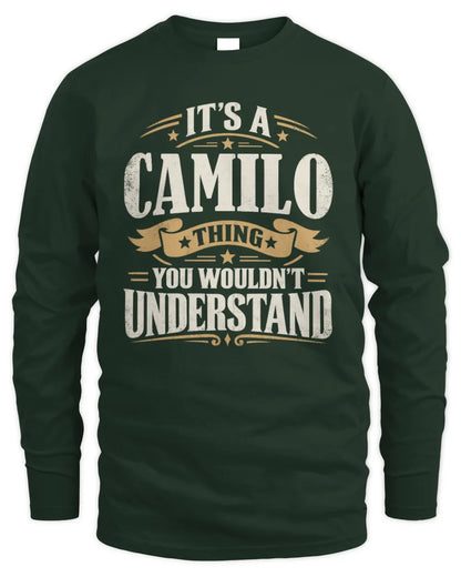 CAMILO P08 TH51 - Personalized “It’s a/an [NAME] Thing – You Wouldn’t Understand” Shirt - Men's Long Sleeved T-Shirt - Forest Green