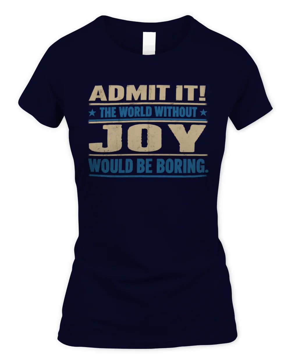 JOY TP68-K2-968 – Personalized Funny Quote Apparel “The World Without NAME Would Be Boring” - Women's Standard T-Shirt - Navy