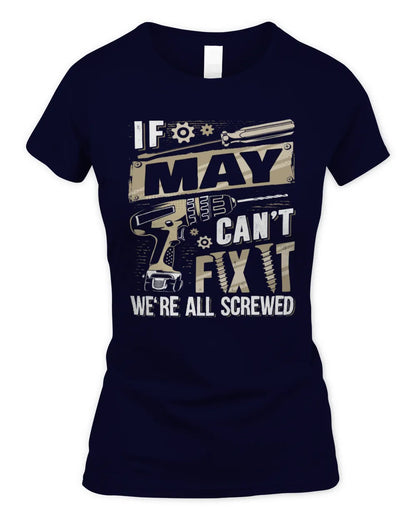 MAY TX03 P02 - Personalized Handyman Mechanic Shirt “If NAME Can’t Fix It, We’re All Screwed” - Women's Standard T-Shirt - Navy