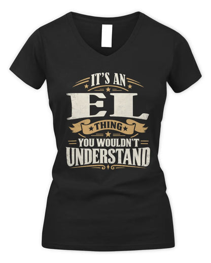 EL P08 TH51 - Personalized “It’s a/an [NAME] Thing – You Wouldn’t Understand” Shirt - Women's V-Neck T-Shirt - Black