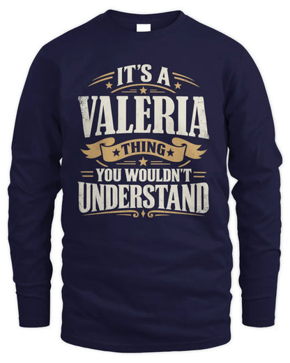 VALERIA P08 TH51 - Personalized “It’s a/an [NAME] Thing – You Wouldn’t Understand” Shirt - Men's Long Sleeved T-Shirt - Navy
