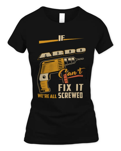 ABDO TP22-K4-228 - Personalized Handyman T-Shirt “If AARON Can’t Fix It, We’re All Screwed” - Women's Standard T-Shirt - Black