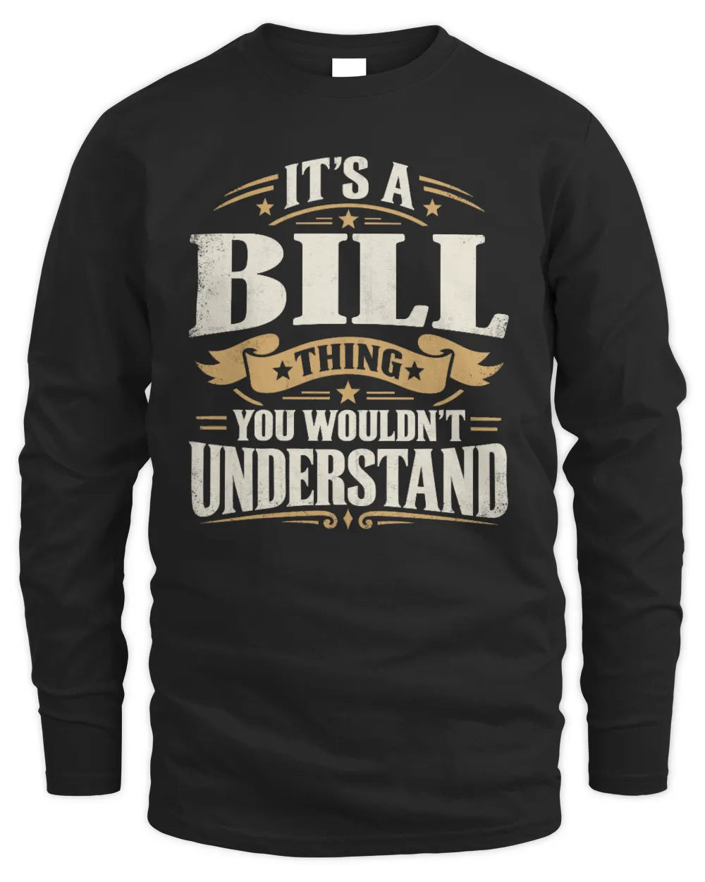 BILL P08 TH51 - Personalized “It’s a/an [NAME] Thing – You Wouldn’t Understand” Shirt - Men's Long Sleeved T-Shirt - Black