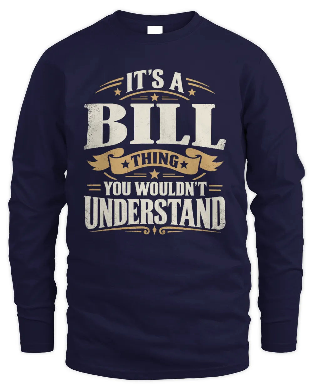 BILL P08 TH51 - Personalized “It’s a/an [NAME] Thing – You Wouldn’t Understand” Shirt - Men's Long Sleeved T-Shirt - Navy