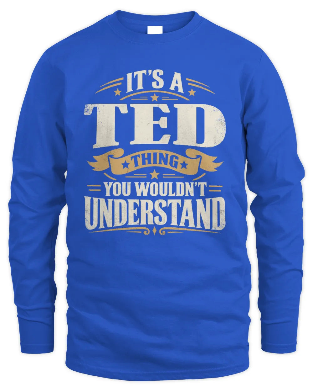 TED P08 TH51 - Personalized “It’s a/an [NAME] Thing – You Wouldn’t Understand” Shirt - Men's Long Sleeved T-Shirt - Royal