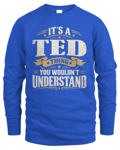TED P08 TH51 - Personalized “It’s a/an [NAME] Thing – You Wouldn’t Understand” Shirt - Men's Long Sleeved T-Shirt - Royal