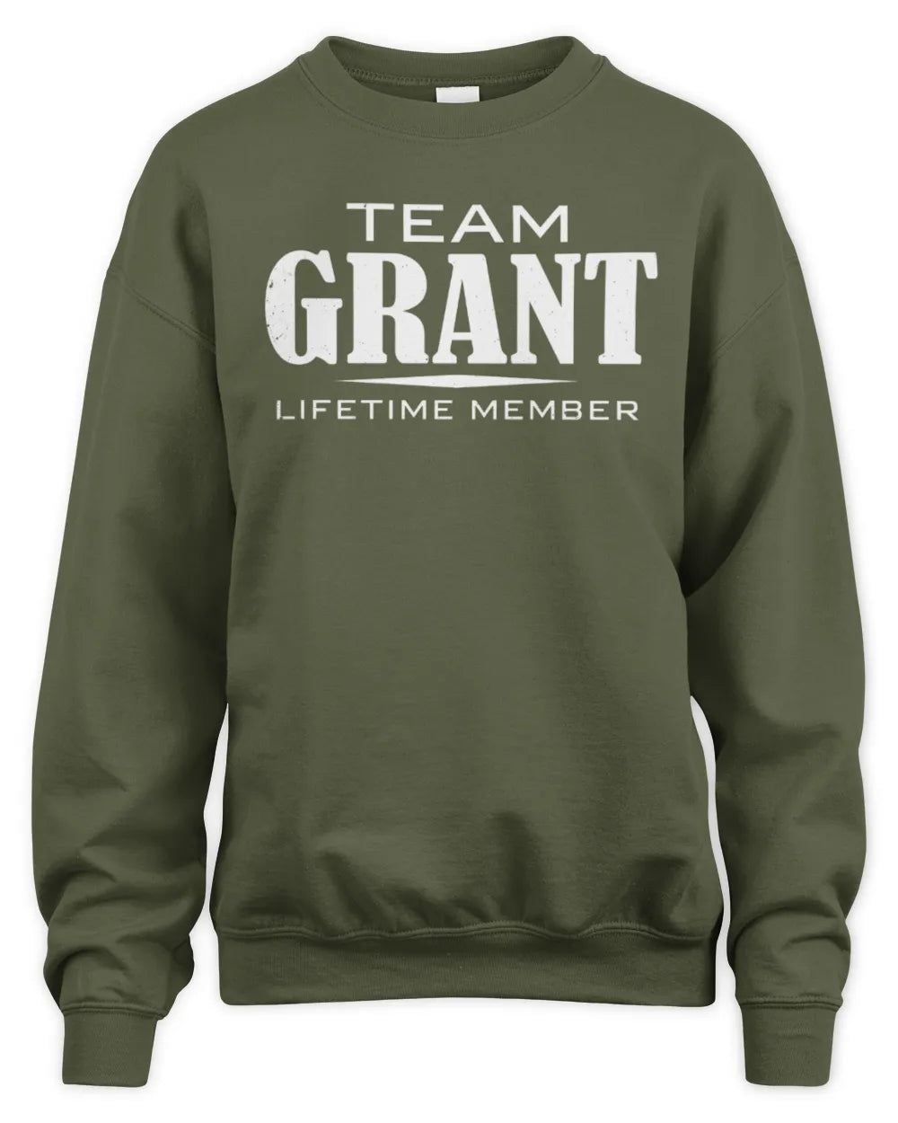 GRANT BL62-K4-128 - Personalized “Team NAME Lifetime Member” - Unisex Sweatshirt - Military Green