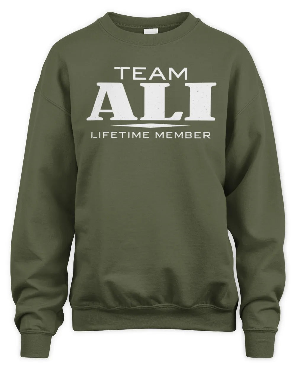 ALI BL62-K4-128 - Personalized “Team NAME Lifetime Member” - Unisex Sweatshirt - Military Green