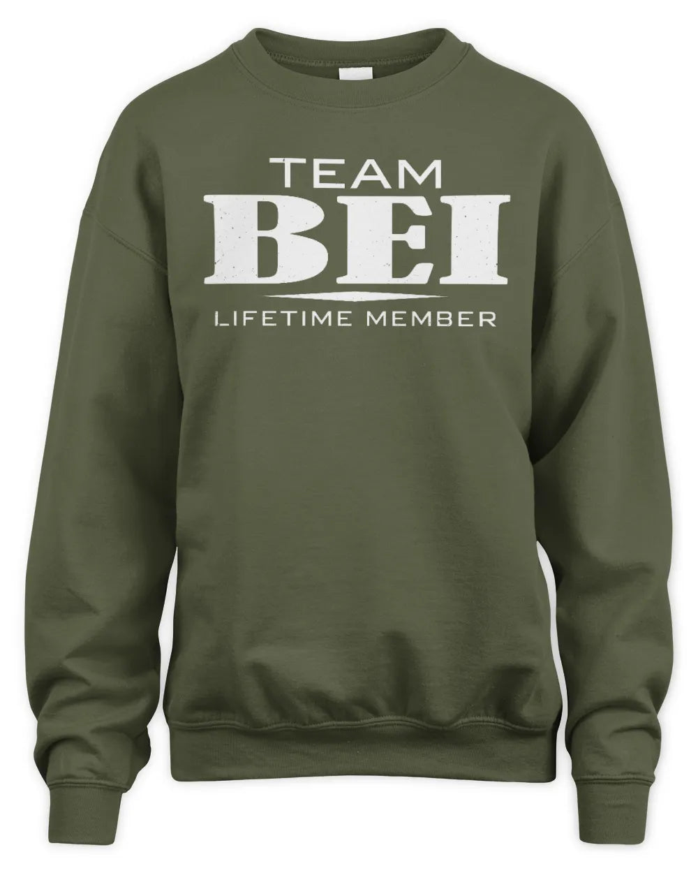 BEI BL62-K4-128 - Personalized “Team NAME Lifetime Member” - Unisex Sweatshirt - Military Green