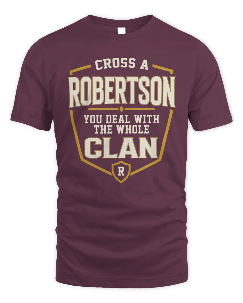 ROBERTSON NT1-K008 Cross A/An NAME, You Deal With the Whole Clan | Personalized Vintage T-Shirt - Unisex Standard T-Shirt - Maroon