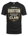 ROBERTSON NT1-K008 Cross A/An NAME, You Deal With the Whole Clan | Personalized Vintage T-Shirt