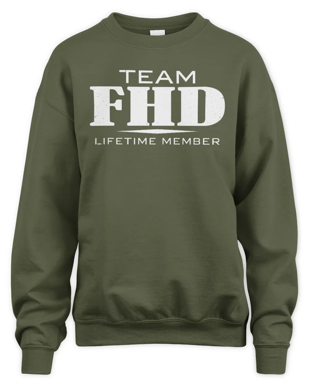 FHD BL62-K4-128 - Personalized “Team NAME Lifetime Member” - Unisex Sweatshirt - Military Green