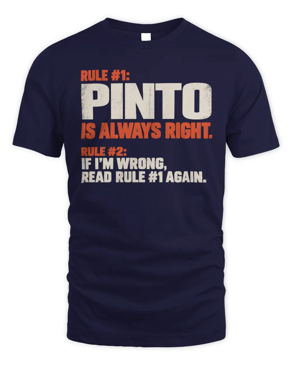 PINTO NP1-H006 
Always Right Personalized Name T-Shirt – Funny Custom Name Shirt - Unisex Standard T-Shirt - Navy
