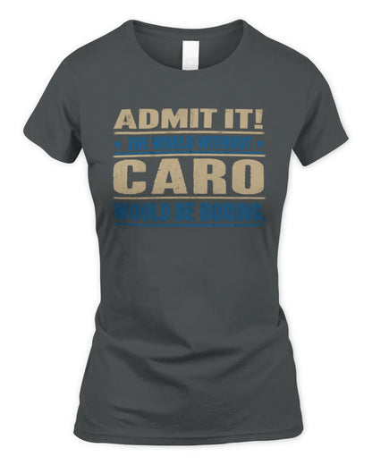 CARO TP68-K2-968 – Personalized Funny Quote Apparel “The World Without NAME Would Be Boring” - Women's Standard T-Shirt - Charcoal
