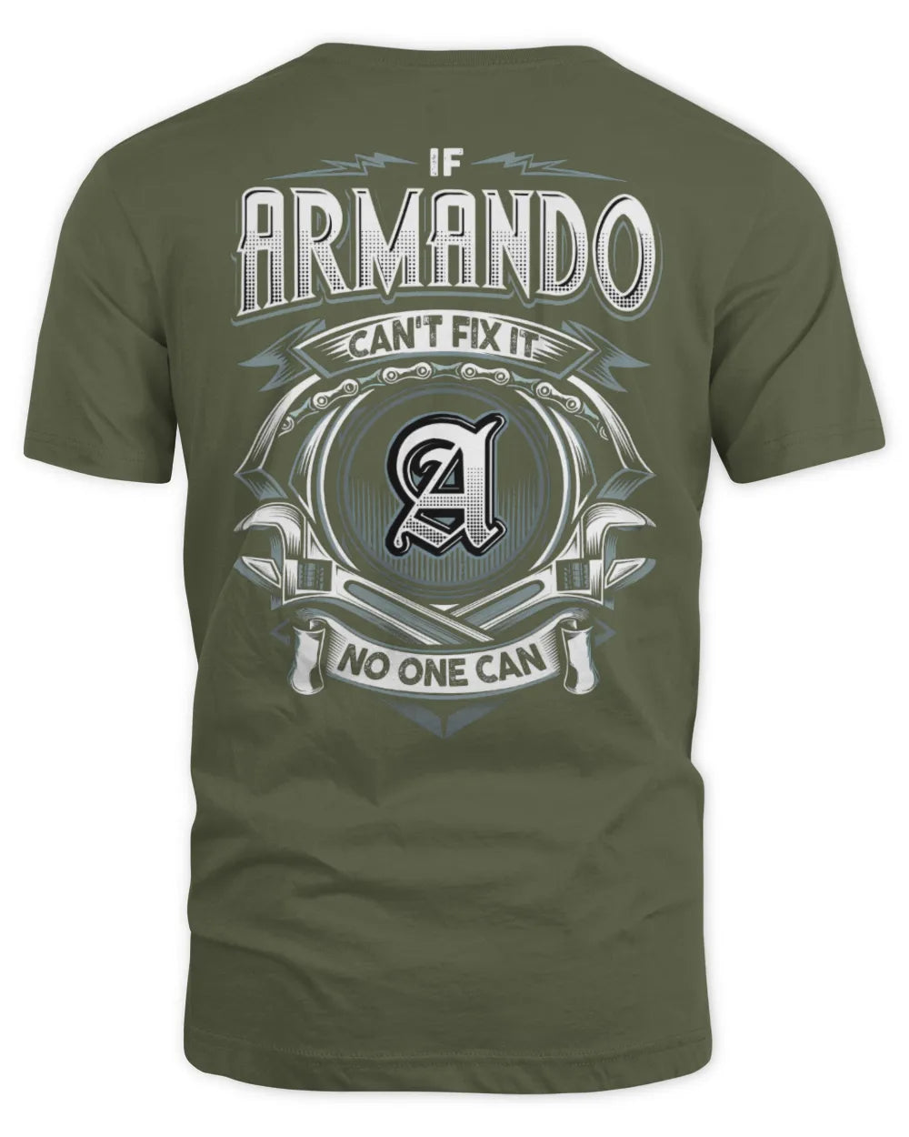 ARMANDO AP81-K4-626 - Personalized Ahmed Quote Apparel “If Ahmed Can't Fix It, No One Can” - Unisex Standard T-Shirt - Military Green