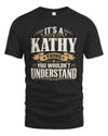 KATHY P08 TH51 - Personalized “It’s a/an [NAME] Thing – You Wouldn’t Understand” Shirt
