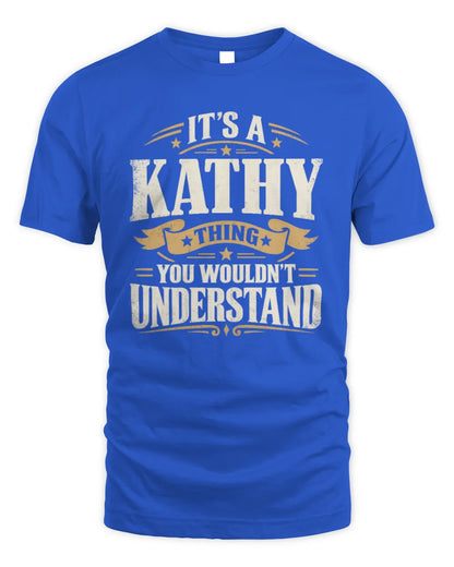 KATHY P08 TH51 - Personalized “It’s a/an [NAME] Thing – You Wouldn’t Understand” Shirt - Unisex Standard T-Shirt - Royal