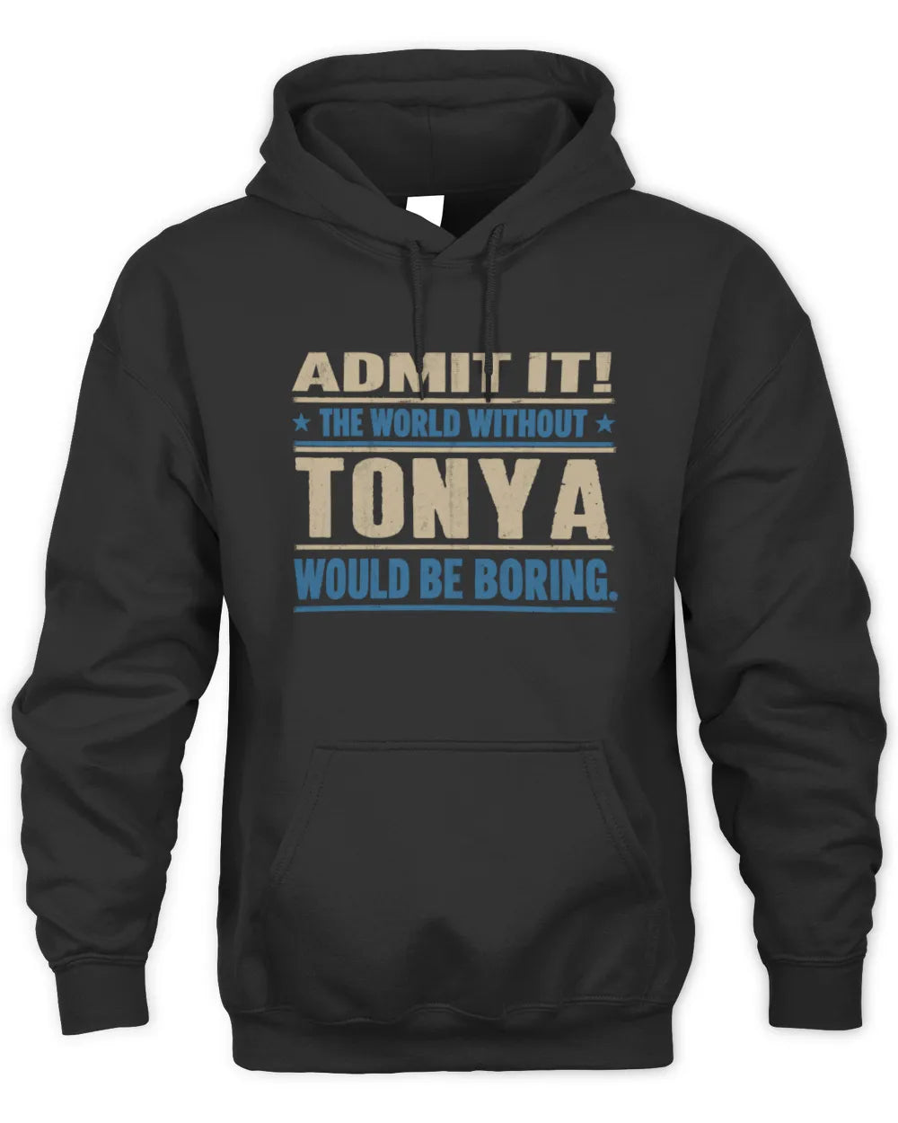 TONYA TP68-K2-968 – Personalized Funny Quote Apparel “The World Without NAME Would Be Boring” - Unisex Hoodie - Black