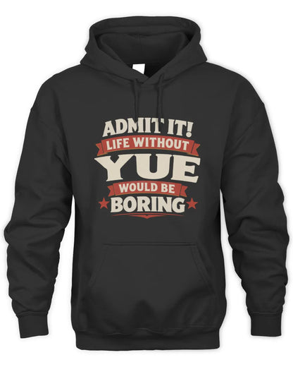 YUE P4 KT003 Personalized Funny Quote Apparel “Life Without NAME Would Be Boring” - Unisex Hoodie - Black