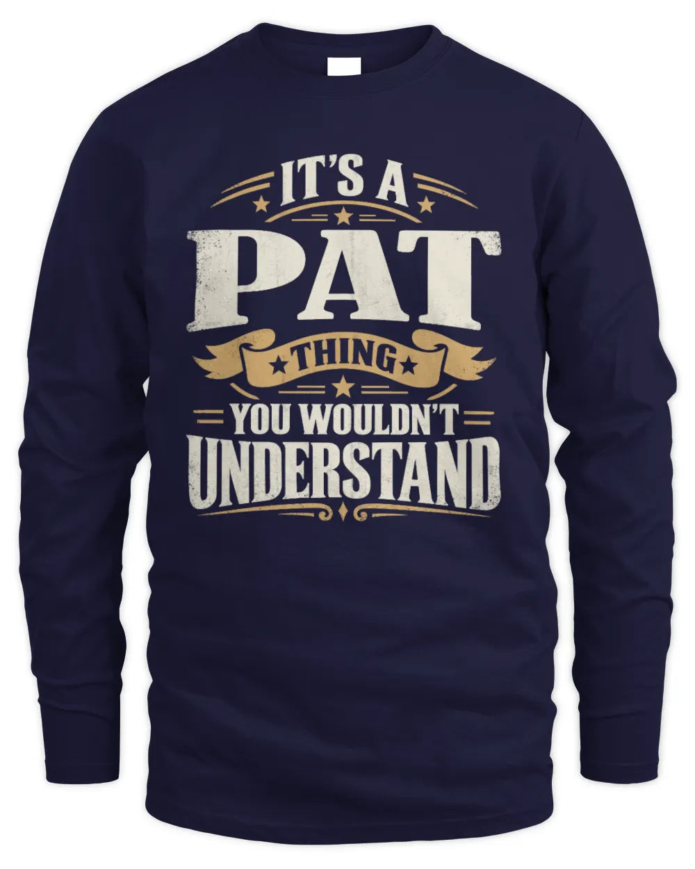 PAT P08 TH51 - Personalized “It’s a/an [NAME] Thing – You Wouldn’t Understand” Shirt - Men's Long Sleeved T-Shirt - Navy
