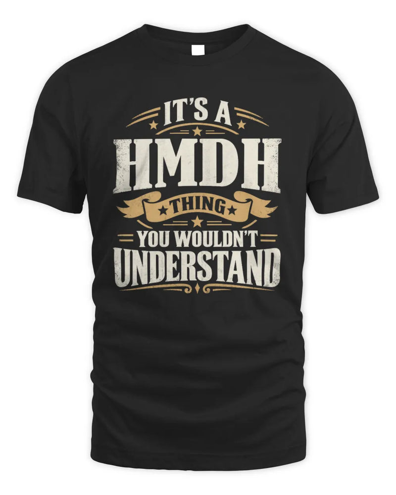 HMDH P08 TH51 - Personalized “It’s a/an [NAME] Thing – You Wouldn’t Understand” Shirt - Unisex Standard T-Shirt - Black