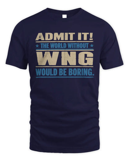 WNG TP68-K2-968 – Personalized Funny Quote Apparel “The World Without NAME Would Be Boring” - Unisex Standard T-Shirt - Navy