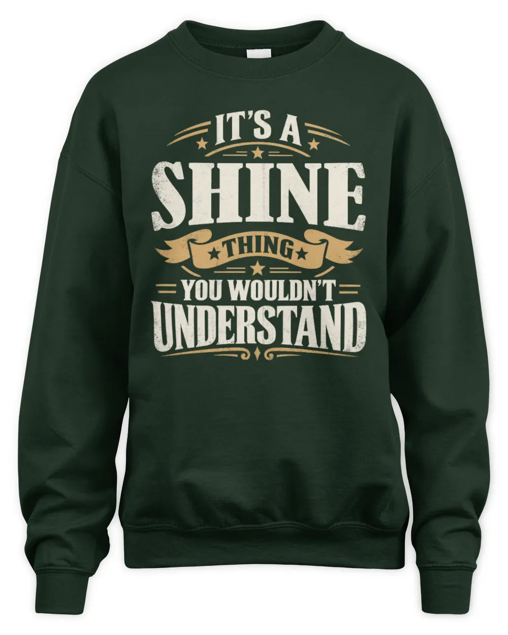 SHINE P08 TH51 - Personalized “It’s a/an [NAME] Thing – You Wouldn’t Understand” Shirt - Unisex Sweatshirt - Forest Green