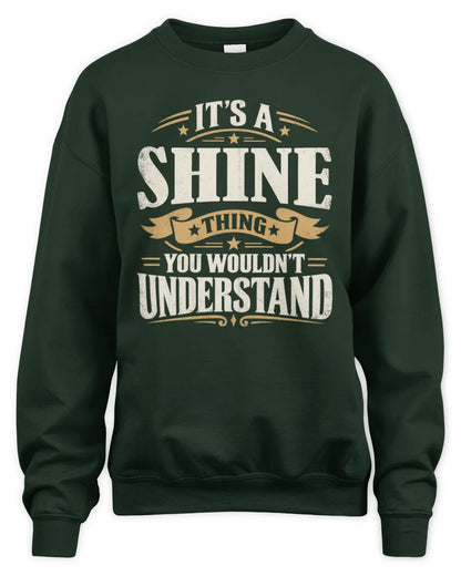 SHINE P08 TH51 - Personalized “It’s a/an [NAME] Thing – You Wouldn’t Understand” Shirt - Unisex Sweatshirt - Forest Green