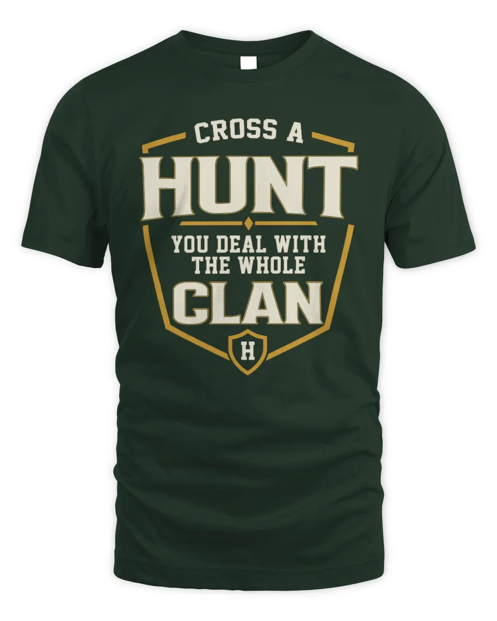 HUNT NT1-K008 Cross A/An NAME, You Deal With the Whole Clan | Personalized Vintage T-Shirt - Unisex Standard T-Shirt - Forest Green