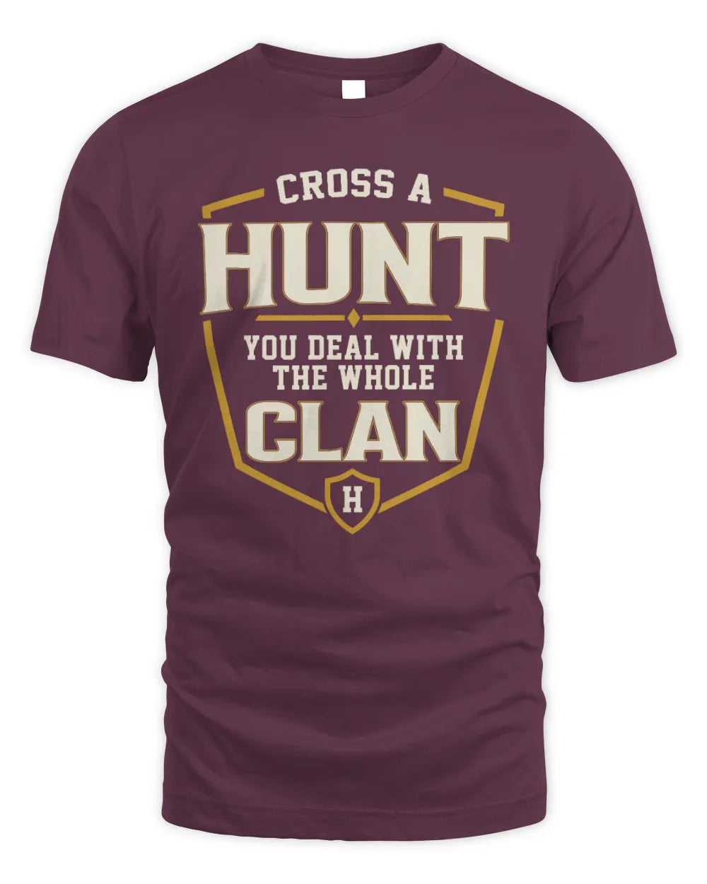 HUNT NT1-K008 Cross A/An NAME, You Deal With the Whole Clan | Personalized Vintage T-Shirt - Unisex Standard T-Shirt - Maroon
