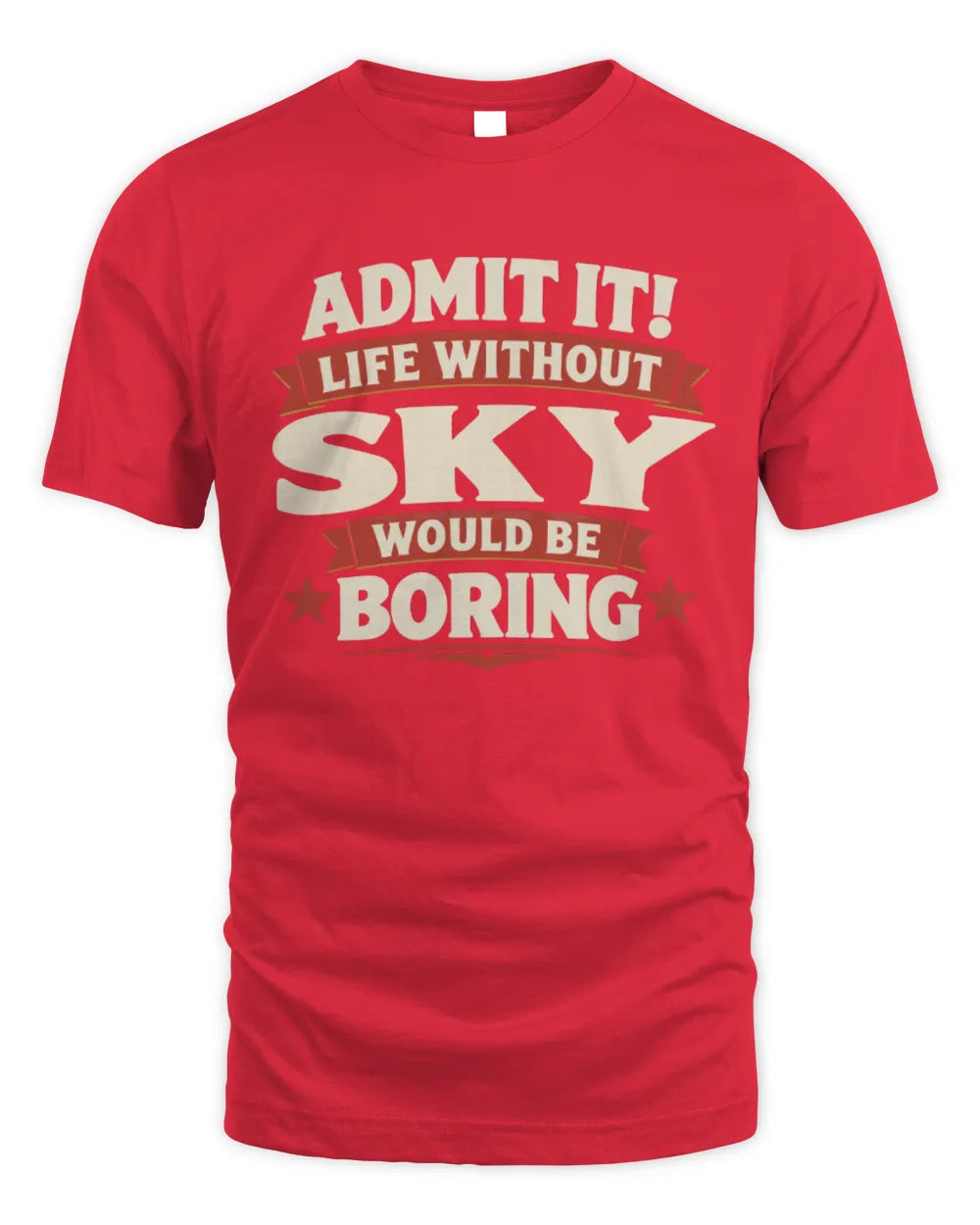 SKY P4 KT003 Personalized Funny Quote Apparel “Life Without NAME Would Be Boring” - Unisex Standard T-Shirt - Red