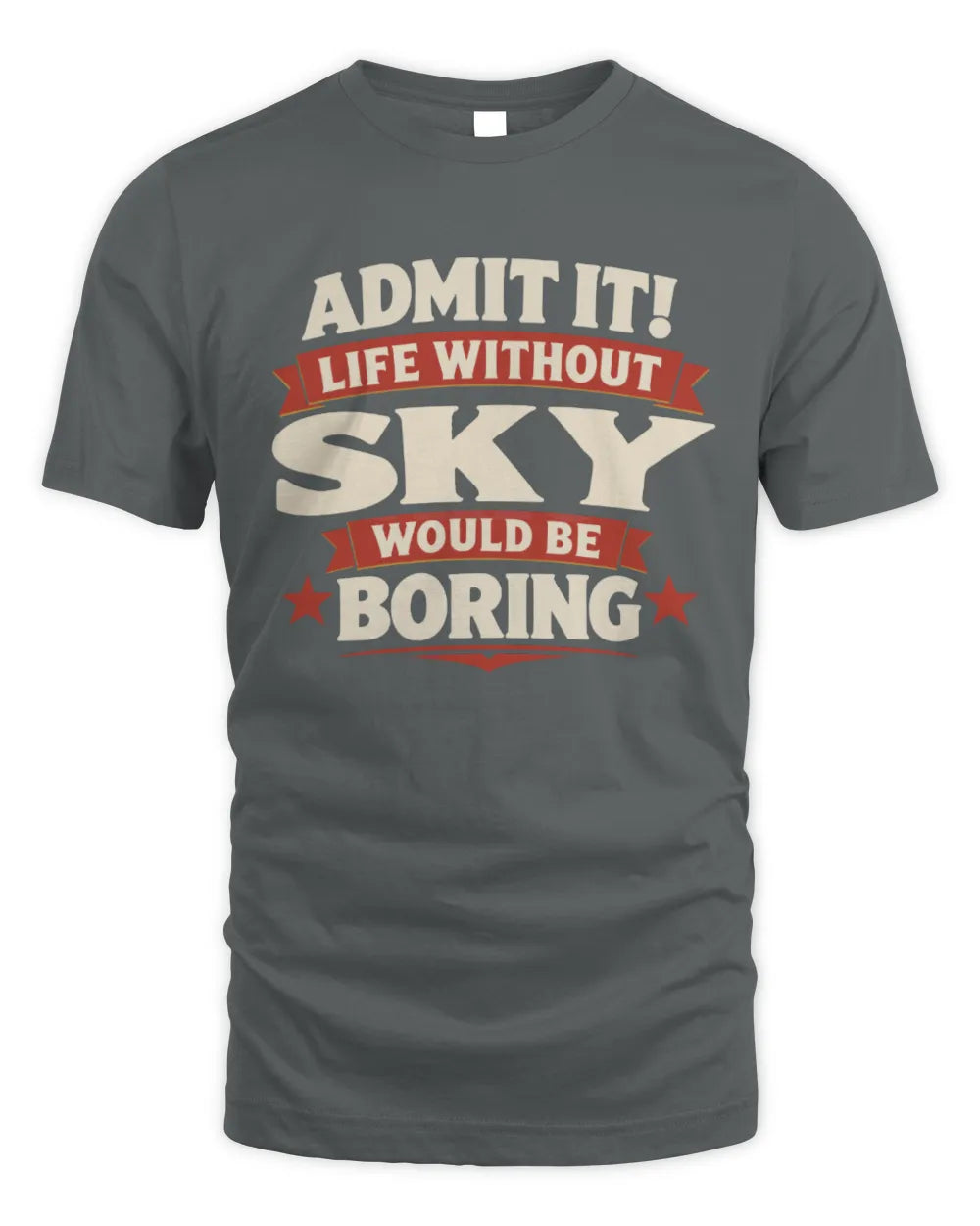 SKY P4 KT003 Personalized Funny Quote Apparel “Life Without NAME Would Be Boring” - Unisex Standard T-Shirt - Charcoal