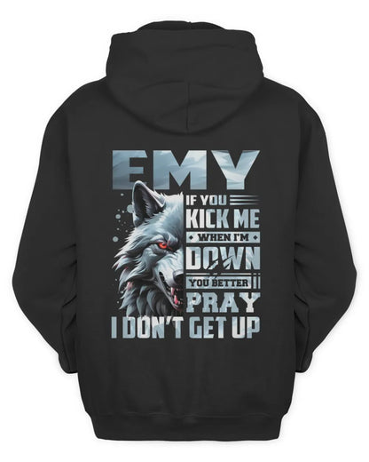 EMY AP62-K4-666 - Personalized Fierce Wolf Quote Apparel “If You Kick Me When I’m Down, You Better Pray I Don’t Get Up” - Unisex Hoodie - Black