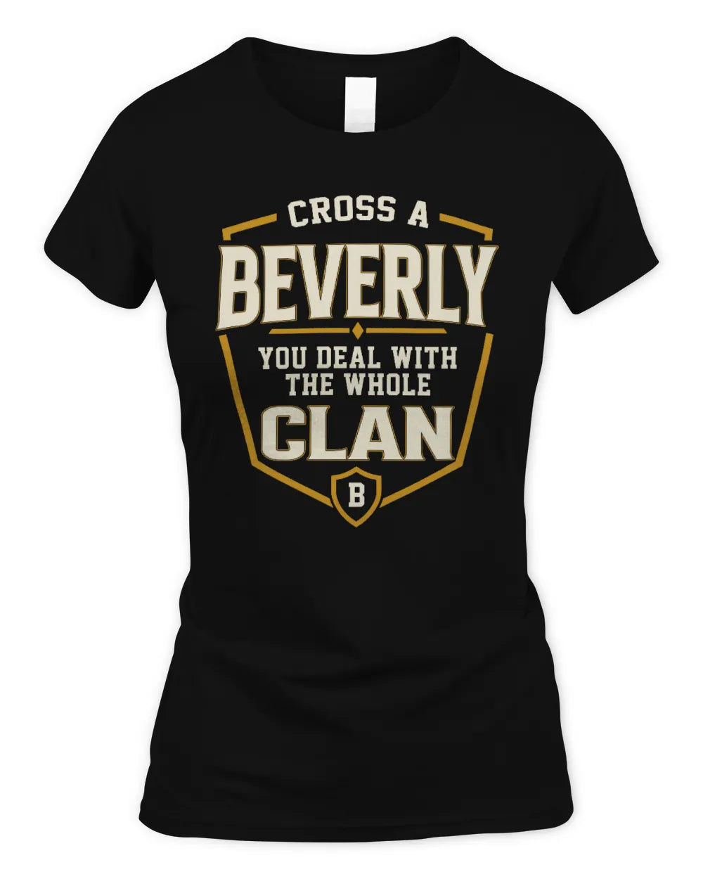 BEVERLY NT1-K008 Cross A/An NAME, You Deal With the Whole Clan | Personalized Vintage T-Shirt - Women's Standard T-Shirt - Black