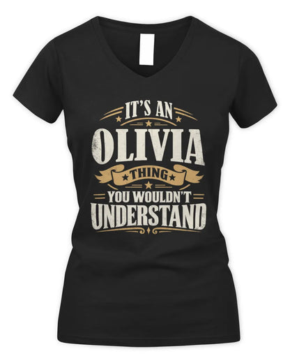 OLIVIA P08 TH51 - Personalized “It’s a/an [NAME] Thing – You Wouldn’t Understand” Shirt - Women's V-Neck T-Shirt - Black