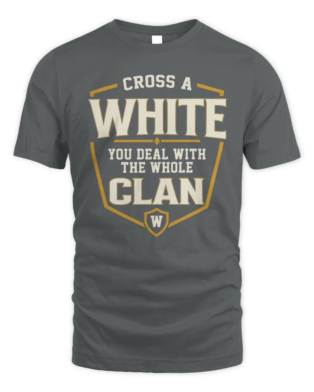 WHITE NT1-K008 Cross A/An NAME, You Deal With the Whole Clan | Personalized Vintage T-Shirt - Unisex Standard T-Shirt - Charcoal