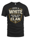 WHITE NT1-K008 Cross A/An NAME, You Deal With the Whole Clan | Personalized Vintage T-Shirt
