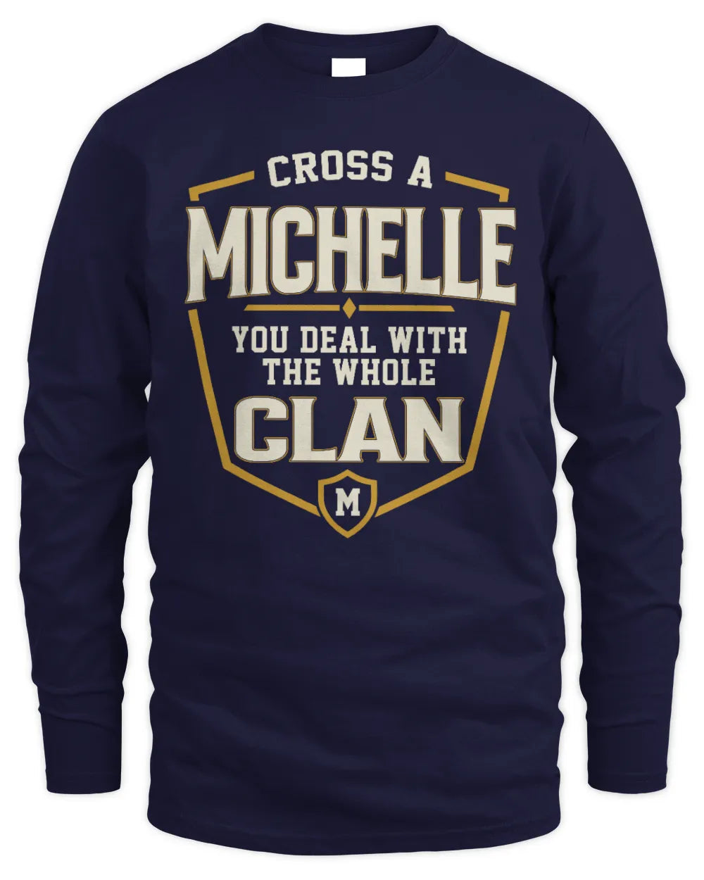 MICHELLE NT1-K008 Cross A/An NAME, You Deal With the Whole Clan | Personalized Vintage T-Shirt - Men's Long Sleeved T-Shirt - Navy