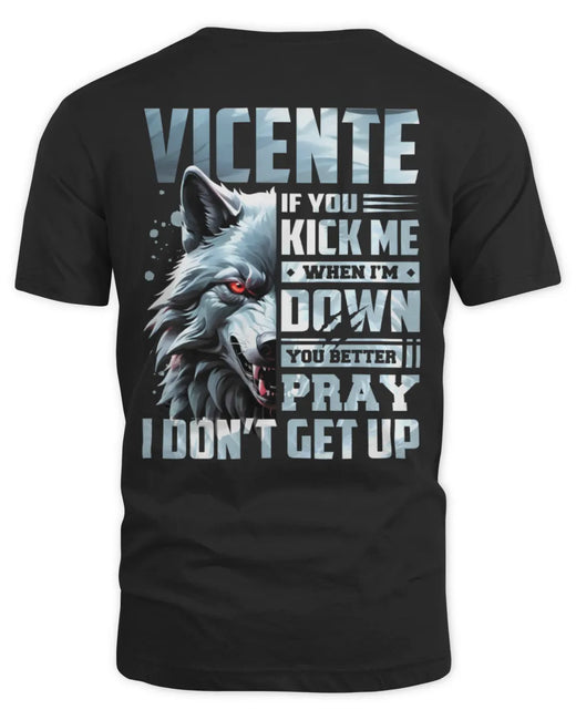 VICENTE AP62-K4-666 - Personalized Fierce Wolf Quote Apparel “If You Kick Me When I’m Down, You Better Pray I Don’t Get Up”