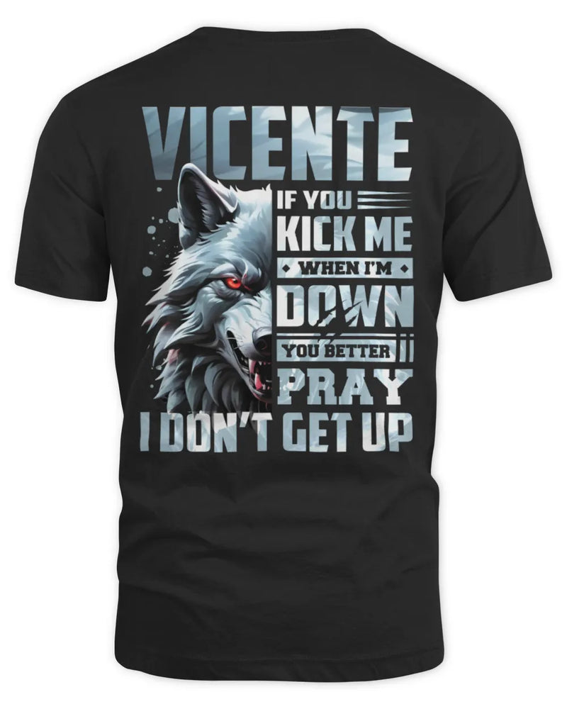 VICENTE AP62-K4-666 - Personalized Fierce Wolf Quote Apparel “If You Kick Me When I’m Down, You Better Pray I Don’t Get Up” - Unisex Standard T-Shirt - Black